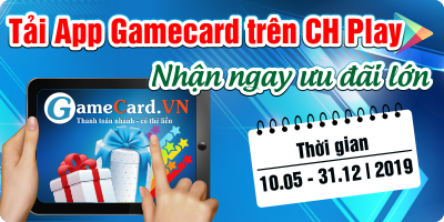 Tải App Gamecard trên CH Play - Nhận Ngay Ưu Đãi Lớn