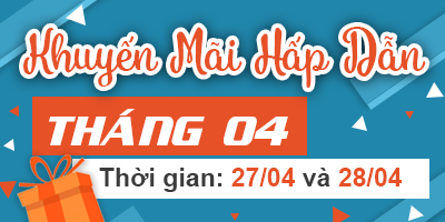 KHUYẾN MÃI HẤP DẪN THÁNG 04