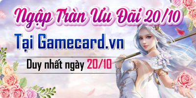 Ngập Tràn Ưu Đãi 20-10 Tại GamecardVN