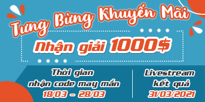 Tưng Bừng Khuyến Mãi - Nhận Giải 1000$