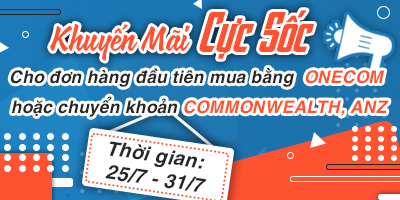 Khuyến Mãi Cực Sốc Cho đơn hàng đầu tiên mua bằng ONECOM hoặc chuyển khoản COMMONWEALTH, ANZ