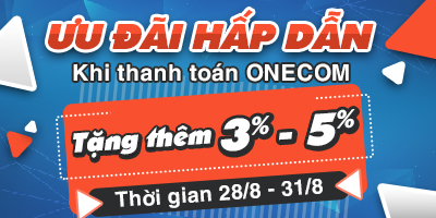 Ưu Đãi Hấp Dẫn: Tặng 3% - 5% Khi Thanh Toán Qua Onecom