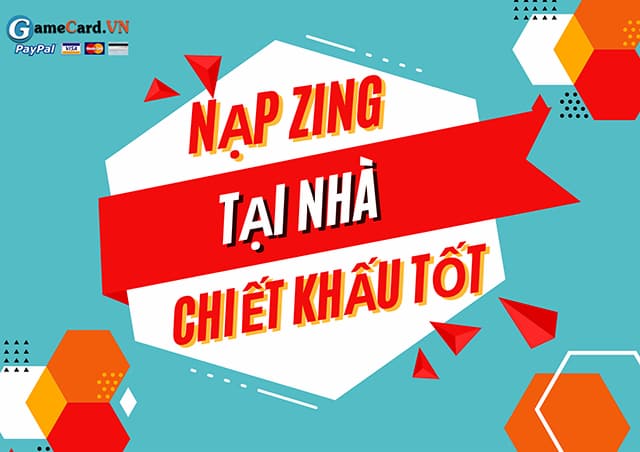 Nạp thẻ Zing nhanh chóng tại nhà chiết khấu tốt