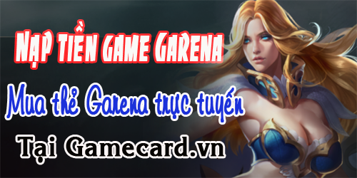 Nạp Tiền Game Garena - Mua Thẻ Garena Trực Tuyến