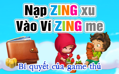 Những Cập Nhật Đầy Đủ Về Zing Và Cách Nạp Zing Xu