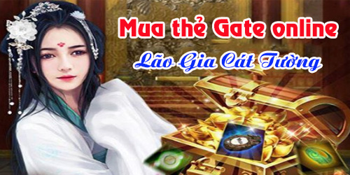 Bạn Đã Biết Cách Nạp Thẻ Gate Cho Game Lão Gia Cát Tường Chưa?