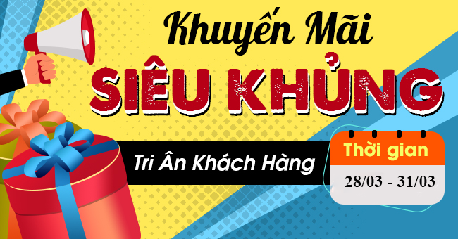 Khuyến Mãi Siêu Khủng - Tri Ân Khách Hàng